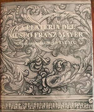 Seller image for La Plateria del Museo Franz Mayer: Obras escogidas, siglos XVI-XIX (Spanish Edition) for sale by Snowden's Books