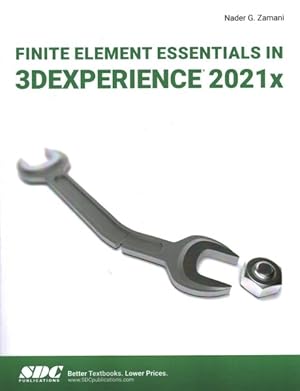 Image du vendeur pour Finite Element Essentials in 3DEXPERIENCE 2021X mis en vente par GreatBookPricesUK