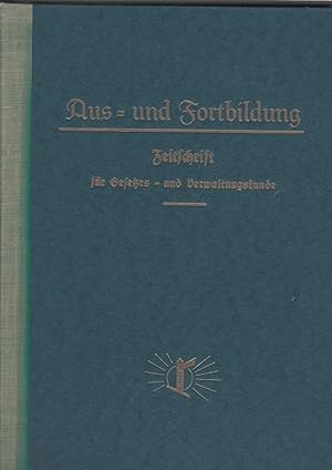 Aus- und Fortbildung : Zeitschrift für Gesetzes- und Verwaltungskunde : Jahrgang 1930. 24 Nummern...