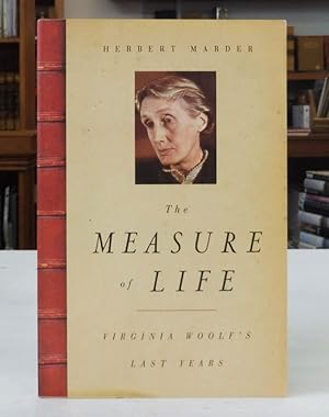 The Measure of Life: Virginia Woolf's Last Years