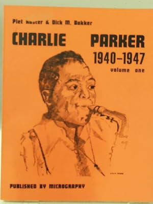 Seller image for Charlie Parker, 1940-1947: Vol. I. for sale by World of Rare Books