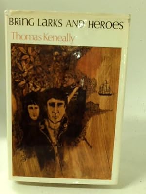 Bild des Verkufers fr Bring Larks and Heroes zum Verkauf von World of Rare Books