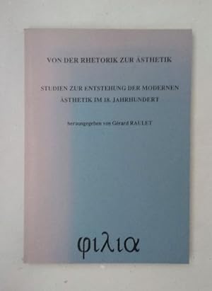 Von der Rhetorik zur Ästhetik: Studien zur Entstehung der Modernen Ästhetik im 18. Jahrhundert.