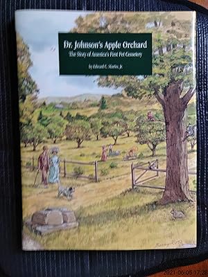 Bild des Verkufers fr Dr. Johnson's Apple Orchard: The Story of America's First Pet Cemetery zum Verkauf von Rareeclectic