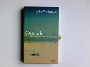 Bild des Verkufers fr Ostende : 1936 - Sommer der Freundschaft. zum Verkauf von Antiquariat Buchhandel Daniel Viertel