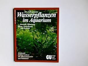 Wasserpflanzen im Aquarium : Ausw., Pflanzung, Pflege, Vermehrung und Technik ; Sonderteil: Schön...