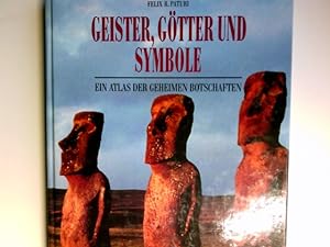 Geister, Götter und Symbole : ein Atlas der geheimen Botschaften. Felix R. Paturi. [Hrsg. von Mon...
