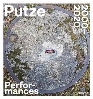 Image du vendeur pour Putze : Performances 2000-2020 mis en vente par GreatBookPrices