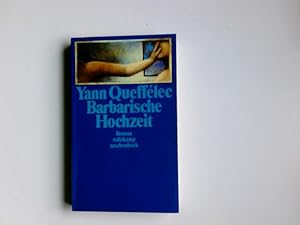 Seller image for Barbarische Hochzeit : Roman. Aus d. Franz. von Andrea Spingler / Suhrkamp Taschenbuch ; 1682 for sale by Antiquariat Buchhandel Daniel Viertel