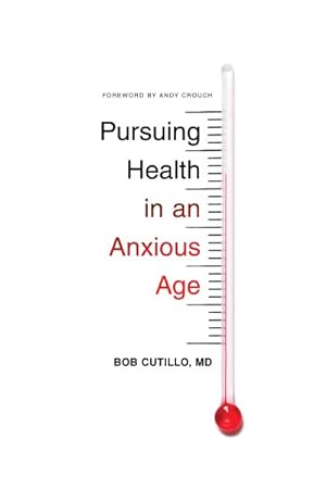 Seller image for Pursuing Health in an Anxious Age for sale by GreatBookPrices