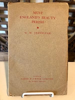 Must England's Beauty Perish? A Plea on Behalf of the National Trust for Places of Historic Inter...