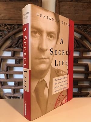 A Secret Life The Polish Officer, His Covert Mission, and the Price He Paid to Save His Country