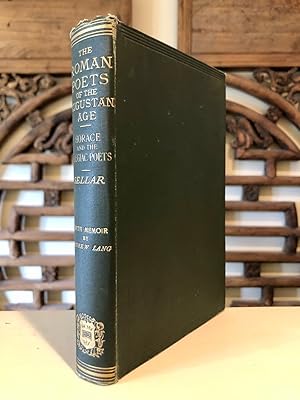 The Roman Poets of the Augustan Age Horace and the Elegiac Poets; With a Memoir of the Author by ...