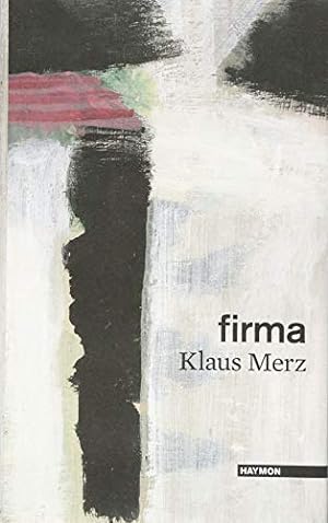 Seller image for Firma : Prosa, Gedichte. Klaus Merz ; mit acht Pinselzeichnungen von Heinz Egger for sale by ACADEMIA Antiquariat an der Universitt