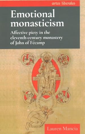 Seller image for Emotional Monasticism : Affective Piety in the Eleventh-century Monastery of John of Fcamp for sale by GreatBookPrices