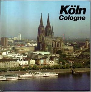 Köln. Zweitausend Jahre in Bildern. Cologne. Two Thousand Yars in Pictures. Cologne. Deux milléna...