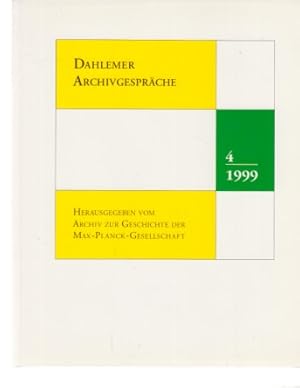 Bild des Verkufers fr Dahlemer Archivgesprche. 4 / 1999. Hrsg. vom Archiv zur Geschichte der Max-Planck-Gesellschaft. zum Verkauf von Fundus-Online GbR Borkert Schwarz Zerfa