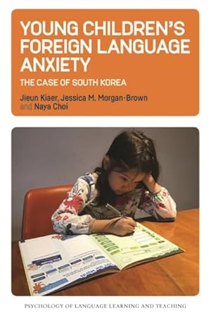 Seller image for Young Children?s Foreign Language Anxiety : The Case of South Korea for sale by GreatBookPrices