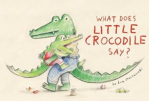 Seller image for What Does Little Crocodile Say? for sale by GreatBookPrices
