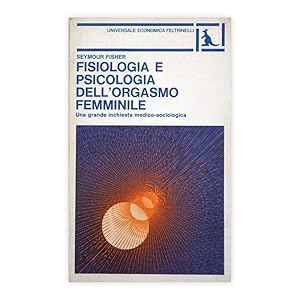 Seymour Fisher - Fisiologia e Psicologia dell'organismo femminile