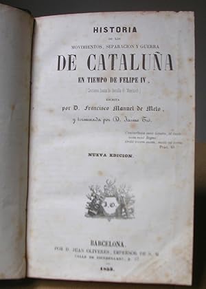 Seller image for HISTORIA DE LOS MOVIMIENTOS, SEPARACION Y GUERRA DE CATALUA EN TIEMPO DE FELIPE IV. Nueva edicin. for sale by LLIBRES del SENDERI