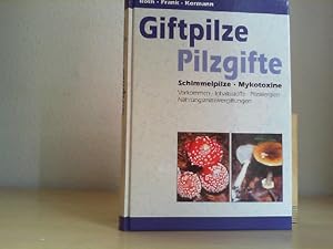 Bild des Verkufers fr Giftpilze, Pilzgifte, Schimmelpilze, Mykotoxine - Vorkommen, Inhaltsstoffe, Pilzallergien, Nahrungsmittelvergiftungen. zum Verkauf von Antiquariat im Schloss