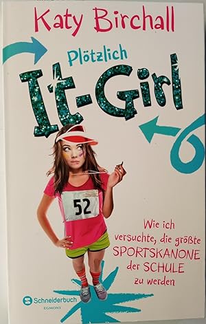 Plötzlich It-Girl - Wie ich versuchte, die größte Sportskanone der Schule zu werden