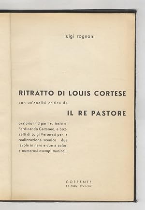 Ritratto di Louis Cortese. Con un'analisi critica de il Re Pastore oratorio in 3 parti su testo d...
