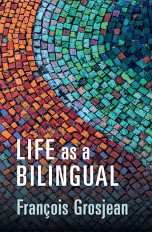 Imagen del vendedor de Life As a Bilingual : Knowing and Using Two or More Languages a la venta por GreatBookPrices