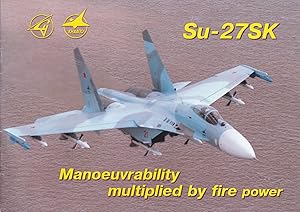 Su-27SK. Manoeuvrability multiplied by fire power. (Original product advertising catalog for the ...