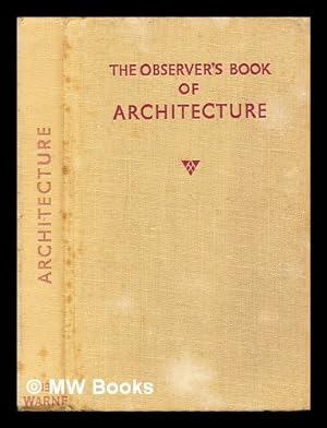 Imagen del vendedor de The observer's book of British architecture / written and illustrated by John Penoyre and Michael Ryan, describing and indexing the development of building in Britain from Saxon times to the present day a la venta por MW Books Ltd.