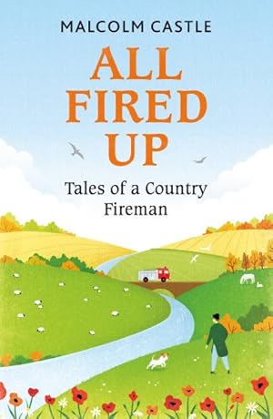 Bild des Verkufers fr All Fired Up : Tales of a Country Fireman zum Verkauf von GreatBookPrices
