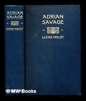 Seller image for Adrian Savage: a novel / by Lucas Malet (Mrs. Mary St. Leger Harrison) for sale by MW Books Ltd.