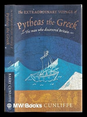 Seller image for The extraordinary voyage of Pytheas the Greek / Barry Cunliffe for sale by MW Books Ltd.