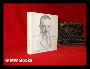 Seller image for Paul Klee, his life and work in documents, selected from posthumous writings and unpublished letters: With 121 reproductions of paintings, drawings and photos and other documents for sale by MW Books Ltd.