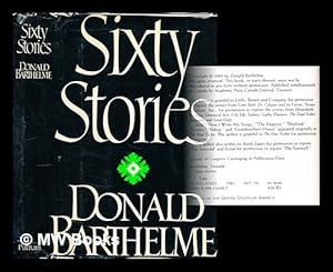 Imagen del vendedor de Sixty stories / Donald Barthelme a la venta por MW Books Ltd.