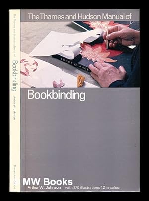 Immagine del venditore per The Thames and Hudson manual of bookbinding / Arthur W. Johnson venduto da MW Books Ltd.
