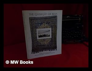 Seller image for The Qashq i of Iran : World of Islam Festival 1976 / [written by Joan Allgrove with Sarah Drake and Linda Coleing] for sale by MW Books Ltd.