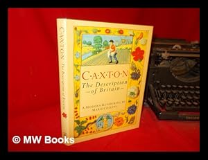 Immagine del venditore per Caxton, The description of Britain: a modern rendering / by Marie Collins venduto da MW Books Ltd.