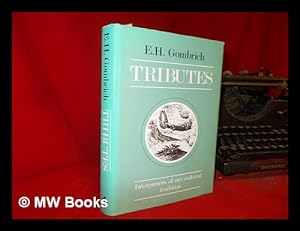 Seller image for Tributes: interpreters of our cultural tradition / E.H. Gombrich for sale by MW Books Ltd.