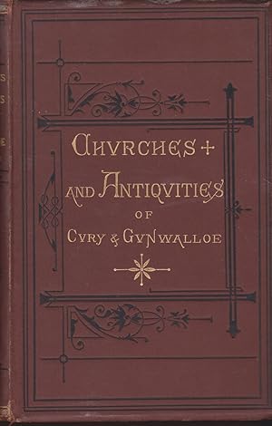 Seller image for The Churches and Antiquities of Cury & Gunwallow, in the Lizard District, including Local Traditions. for sale by timkcbooks (Member of Booksellers Association)