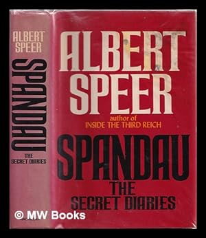 Imagen del vendedor de Spandau : the secret diaries / Albert Speer ; translated from the German by Richard and Clara Winston a la venta por MW Books Ltd.
