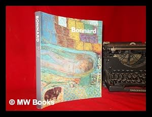 Imagen del vendedor de Bonnard / essays by Sarah Whitfield and John Elderfield; catalogue by Sarah Whitfield a la venta por MW Books Ltd.