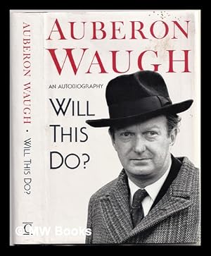 Imagen del vendedor de Will this do?: the first fifty years of Auberon Waugh: an autobiography a la venta por MW Books Ltd.