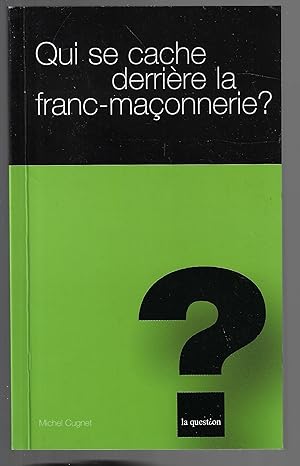 Qui se cache derrière la franc-maçonnerie ?