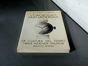 Seller image for L'orologio manageriale. La cultura del tempo nelle aziende italiane for sale by librisaggi