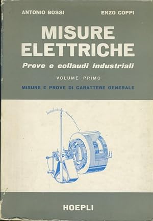 Immagine del venditore per Misure elettriche. Prove e collaudi industriali. Volume primo venduto da librisaggi