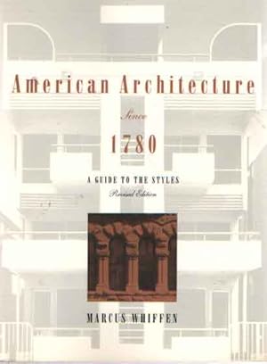 American Architecture Since 1780. A Guide to the Styles