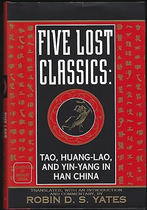 Five Lost Classics: Tao, Huanglao, and Yin-Yang in Han China