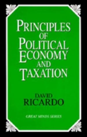 Seller image for Principles of Political Economy and Taxation (Great Minds) by Ricardo, David [Paperback ] for sale by booksXpress